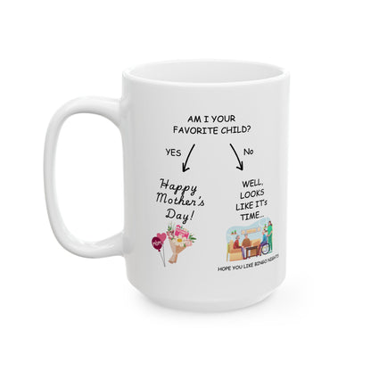 Mother's Day Ceramic Mug — Funny Mug (11oz & 15oz)