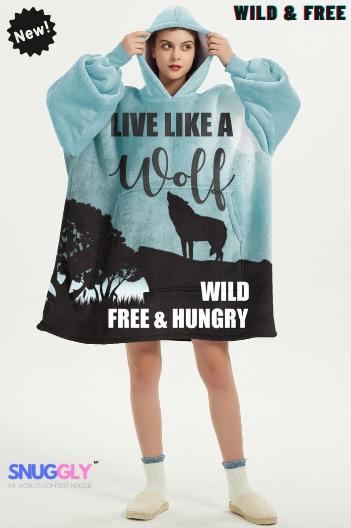 Snuggly™ Live Like a Wolf Wild & Free Oversized Blanket Hoodie