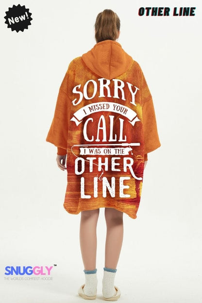 Snuggly™ I Was On The Other Line Oversized Blanket Hoodie For Fishing Lovers