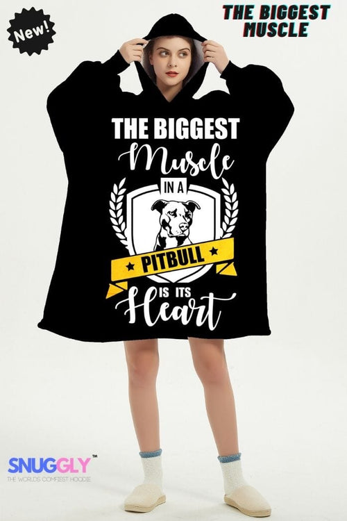 Snuggly™ The Biggest Muscle in a Pitbull is its Heart | Cozy Blanket Hoodie