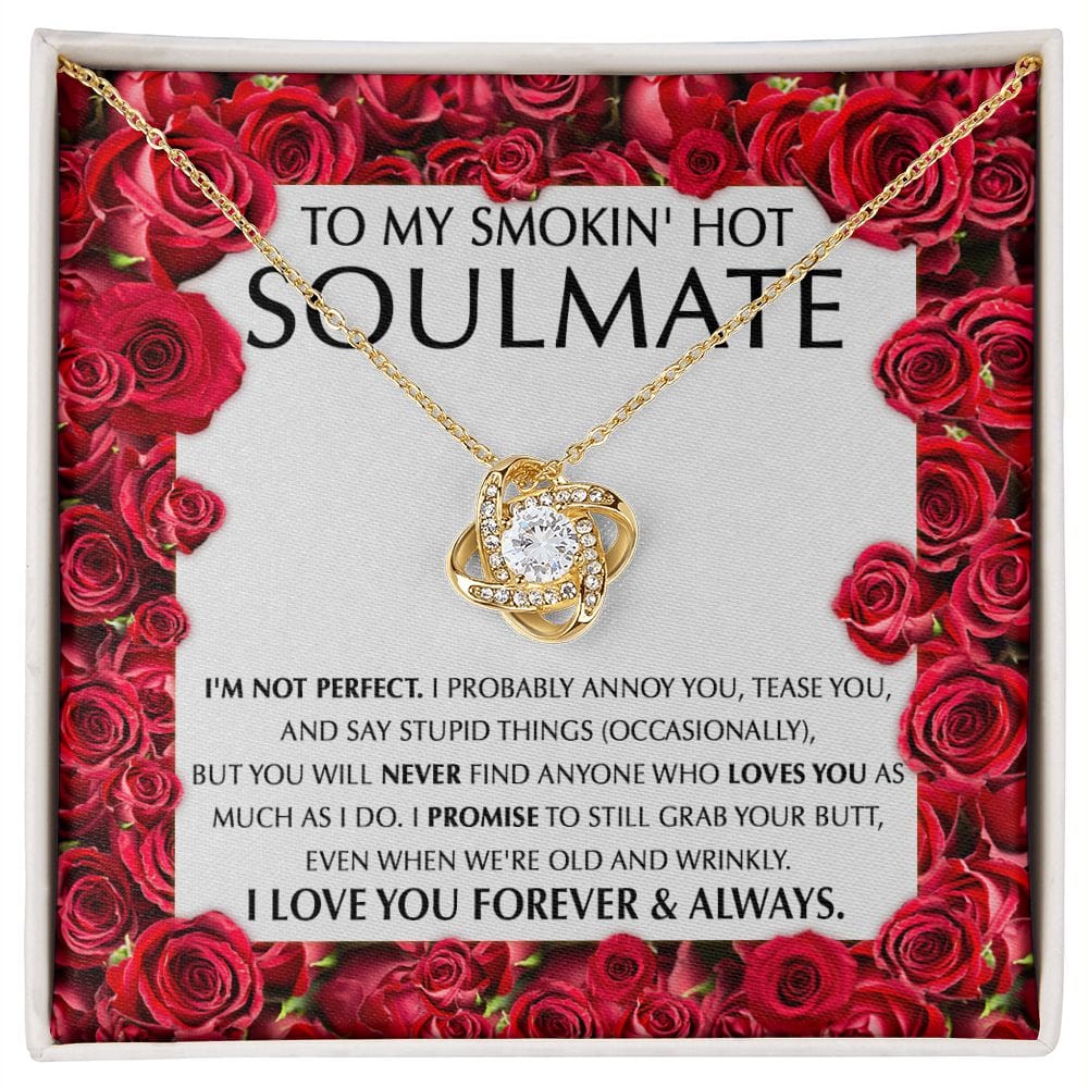 To My Smokin Hot Soulmate - I'm Not Perfect