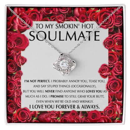 To My Smokin Hot Soulmate - I'm Not Perfect