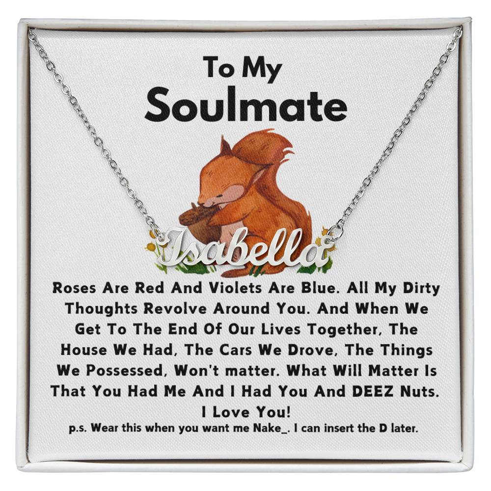 To My Soulmate- Name Necklace - Squirrel