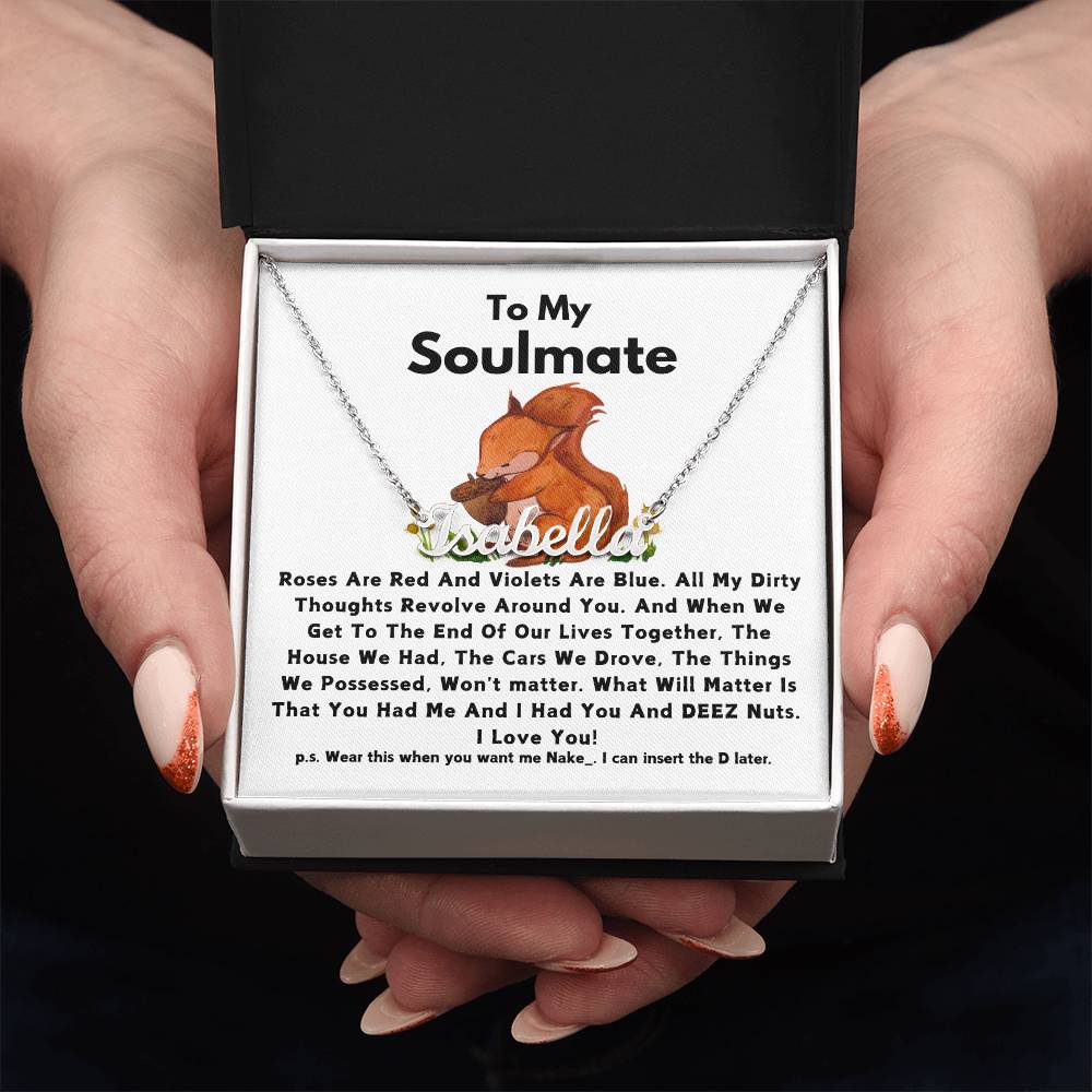 To My Soulmate- Name Necklace - Squirrel