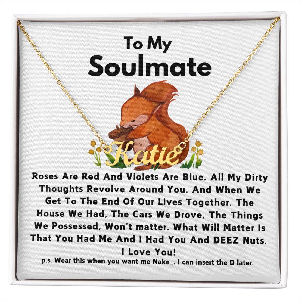 To My Soulmate- Name Necklace - Squirrel