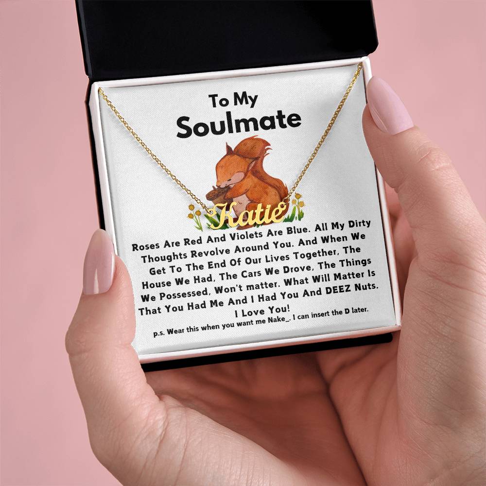 To My Soulmate- Name Necklace - Squirrel