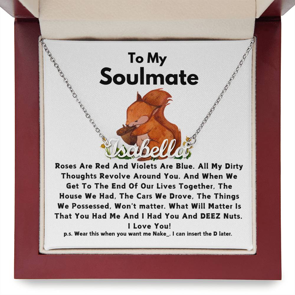 To My Soulmate- Name Necklace - Squirrel