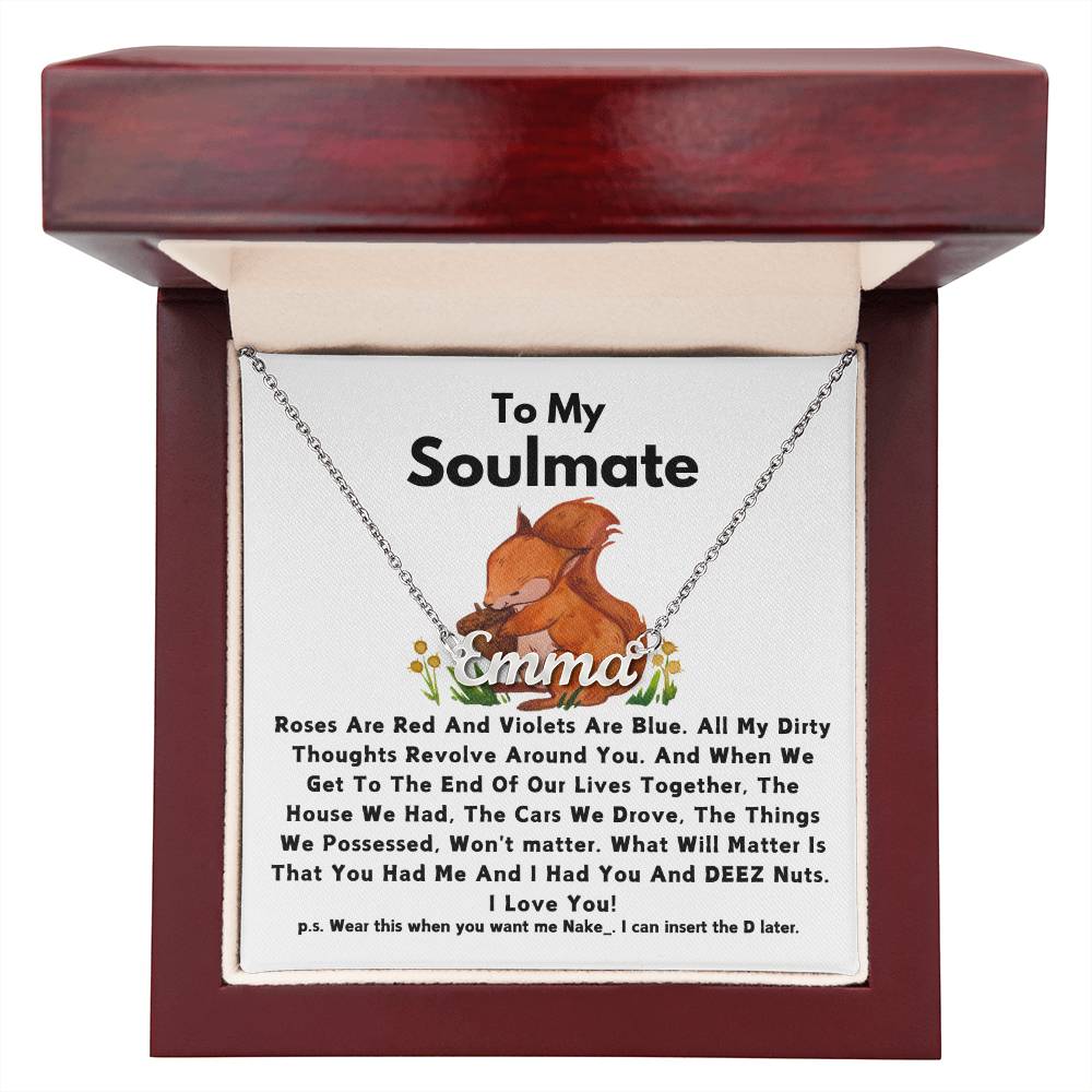 To My Soulmate- Name Necklace - Squirrel