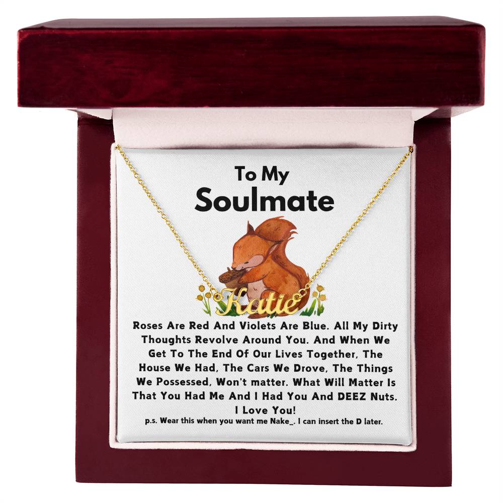 To My Soulmate- Name Necklace - Squirrel