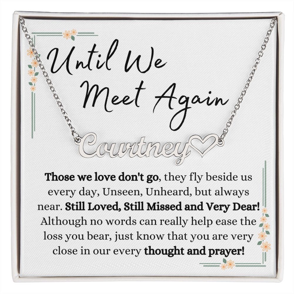 Until We Meet Again - Sympathy, Bereavement Custom Name Gift Necklace