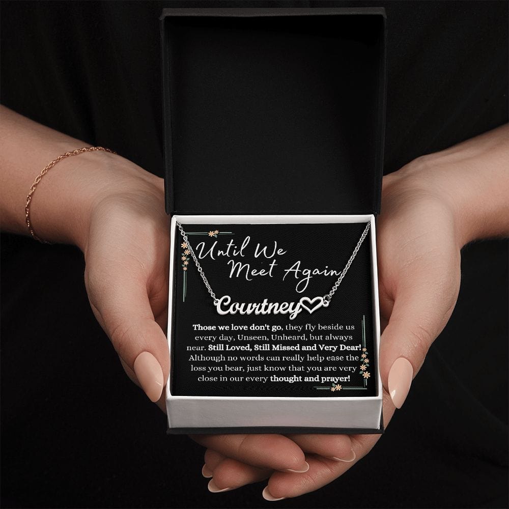 Until We Meet Again - Sympathy, Bereavement Custom Name Gift Necklace